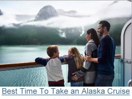 Best Time To Take An Alaska Cruise